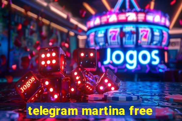 telegram martina free